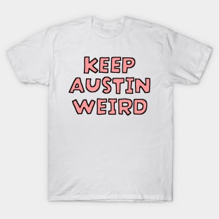 Keep Austin Weird T-Shirt